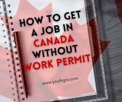 Is it Possible to Find Work in Canada Without a Work Permit?